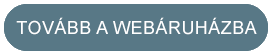 Tovább A webáruházba >> Tovább A webáruházba